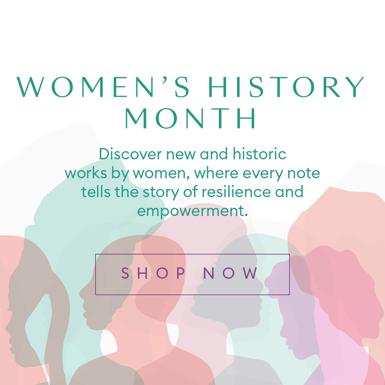 Women's History Month: Discover new & historic works by women, where every note tells the story of resilience & empowerment.