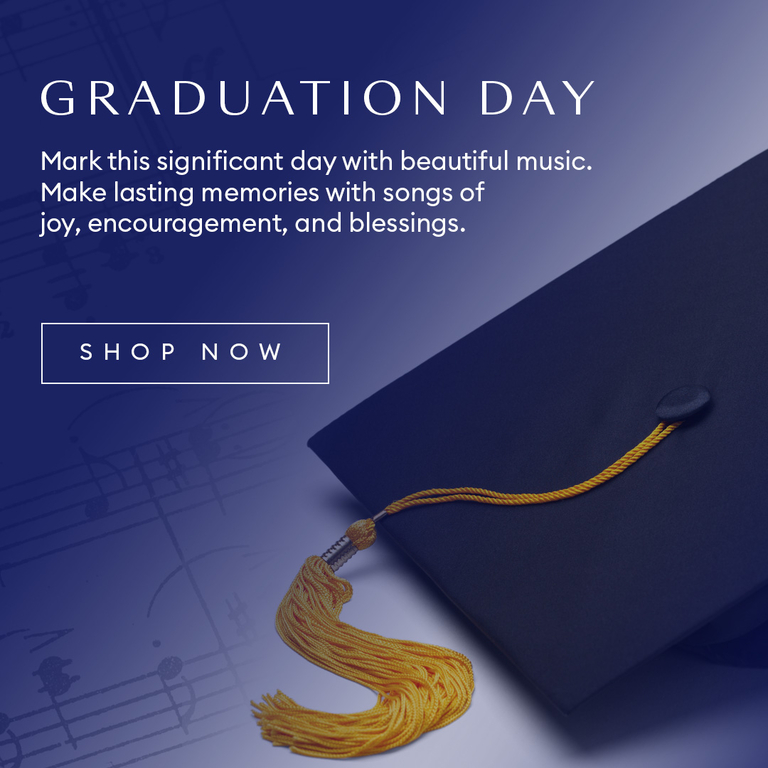 GRADUATION DAY: Mark this significant day with beautiful music.  Make lasting memories with songs of joy, encouragement, and blessings.