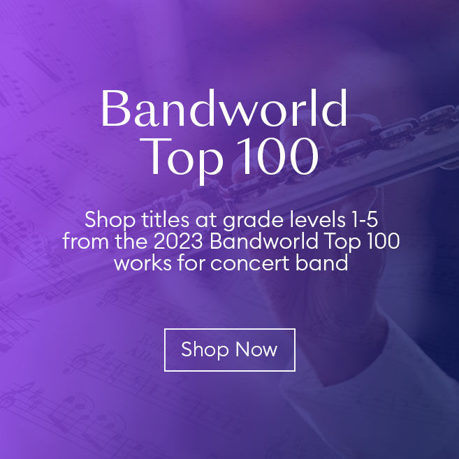 Bandworld Top 100: Shop titles in grade 1-5 from the 2023 Bandworld Top 100 works for concert band
