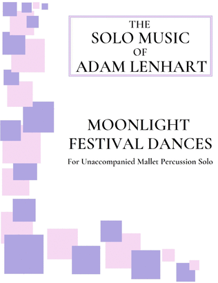 Book cover for Moonlight Festival Dances (for Mallet Percussion Solo)