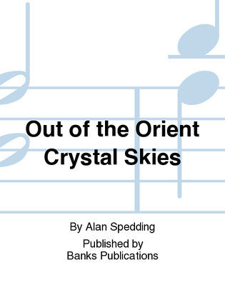 Out of the Orient Crystal Skies