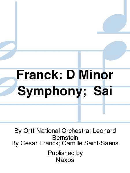 Franck: D Minor Symphony;  Sai