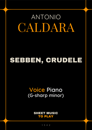 Sebben, Crudele - Voice and Piano - G# minor (Full Score and Parts)