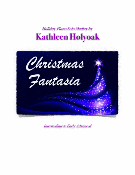 Christmas Fantasia, Christmas Piano Solo Medley by Kathleen Holyoak