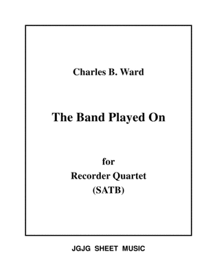 The Band Played On for Recorder Quartet