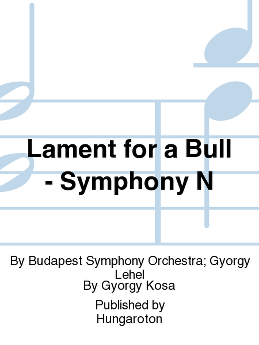 Lament for a Bull - Symphony N