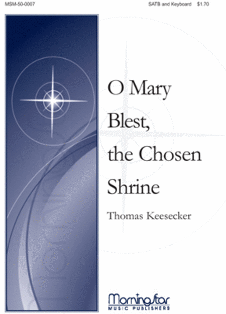 O Mary Blest, the Chosen Shrine