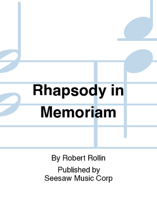 Rhapsody in Memoriam