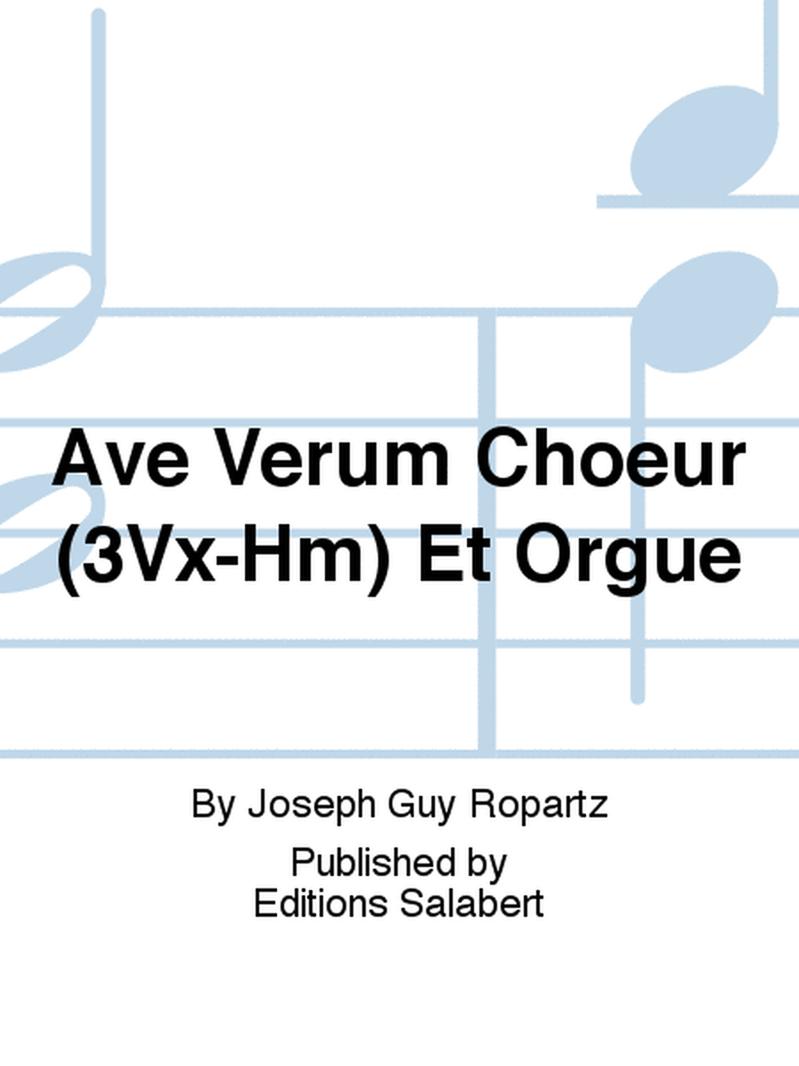 Ave Verum Choeur (3Vx-Hm) Et Orgue