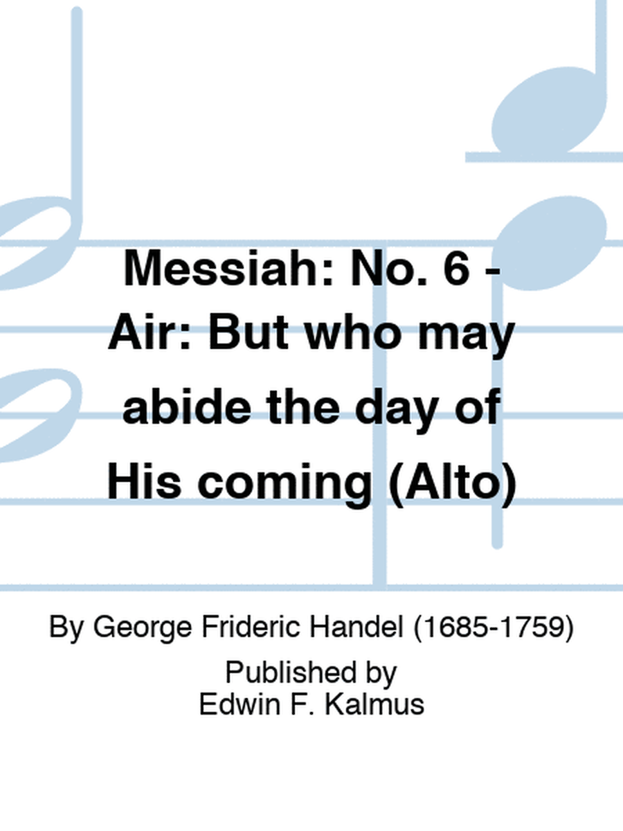 MESSIAH: No. 6 - Air: But who may abide the day of His coming (Alto)