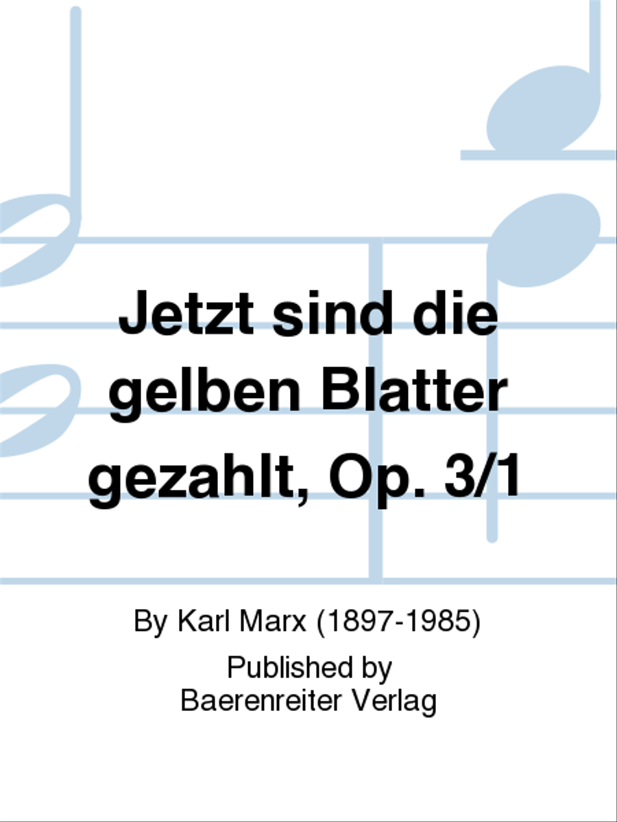 Jetzt sind die gelben Blatter gezahlt, Op. 3/1
