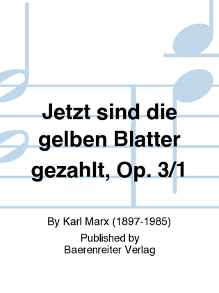 Jetzt sind die gelben Blatter gezahlt, Op. 3/1