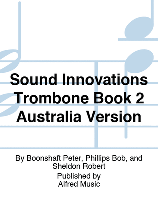 Sound Innovations Trombone Book 2 Australia Version
