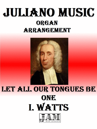 LET ALL OUR TONGUES BE ONE - I. WATTS (HYMN - EASY ORGAN)
