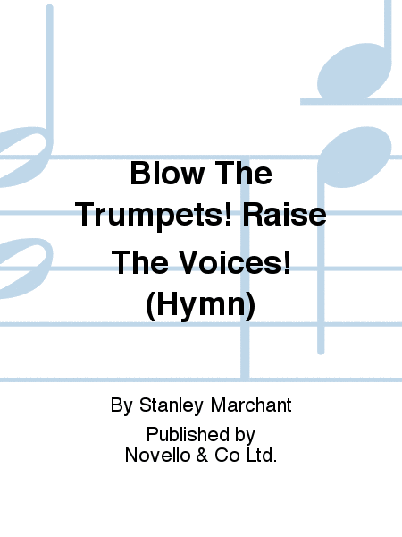 Blow The Trumpets! Raise The Voices! (Hymn)