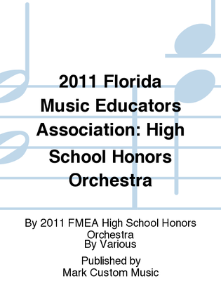 2011 Florida Music Educators Association: High School Honors Orchestra