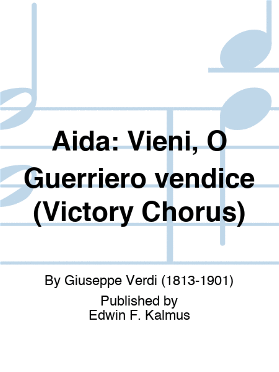 AIDA: Vieni, O Guerriero vendice (Victory Chorus)