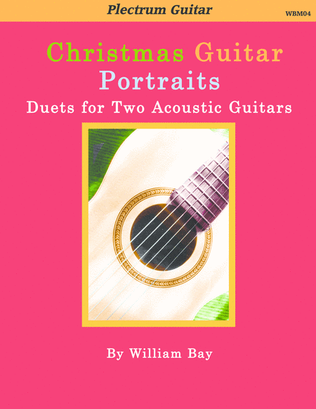 Christmas Guitar Portraits: Duets for Two Acoustic Guitars