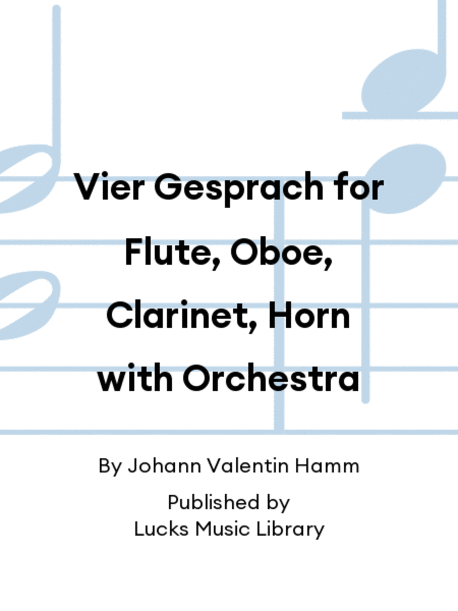 Vier Gesprach for Flute, Oboe, Clarinet, Horn with Orchestra