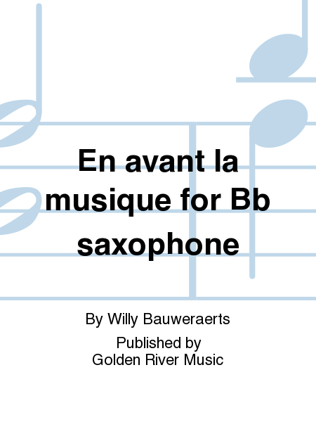 En avant la musique for Bb saxophone