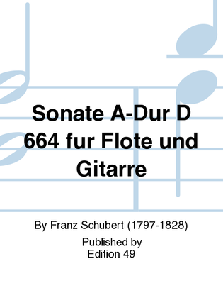 Book cover for Sonate A-Dur D 664 fur Flote und Gitarre