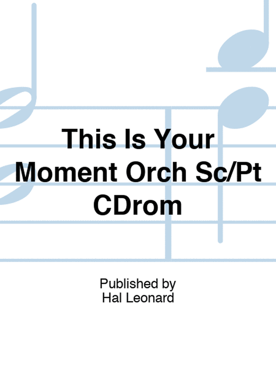 This Is Your Moment Orch Sc/Pt CDrom