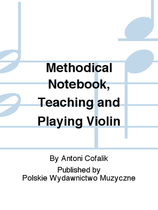 Methodical Notebook, Teaching and Playing Violin