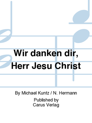 Book cover for Wir danken dir, Herr Jesu Christ