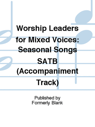 Worship Leaders for Mixed Voices: Seasonal Songs SATB (Accompaniment Track)
