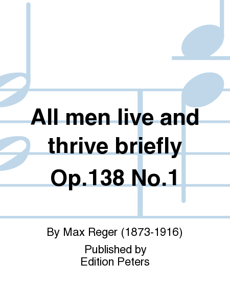 All men live and thrive briefly Op.138 No.1