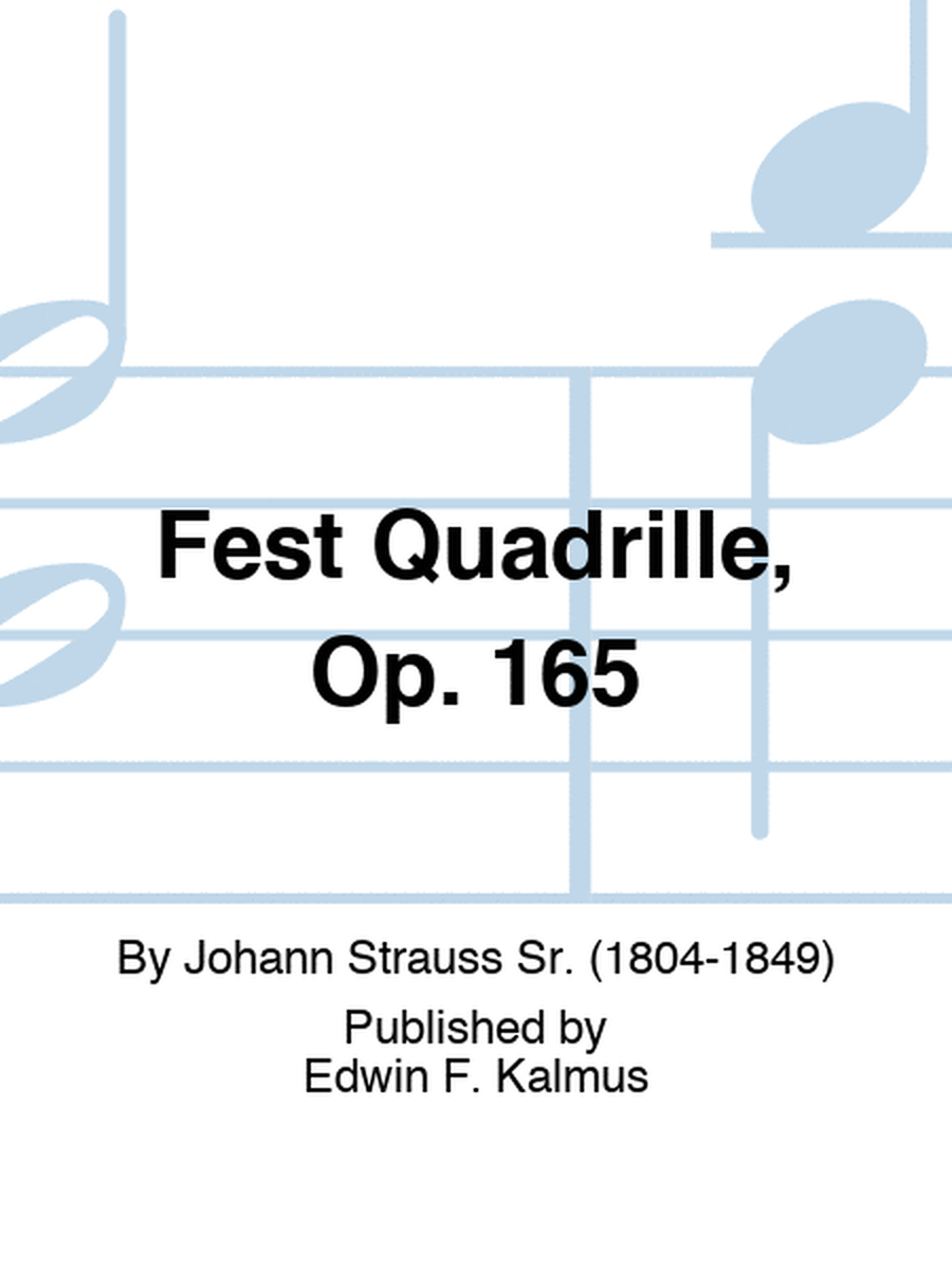 Fest Quadrille, Op. 165