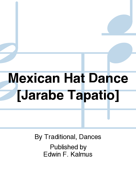 Mexican Hat Dance [Jarabe Tapatio]