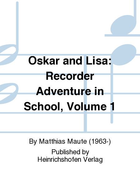 Oskar and Lisa: Recorder Adventure in School
