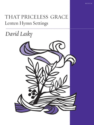 That Priceless Grace: Lenten Hymn Settings