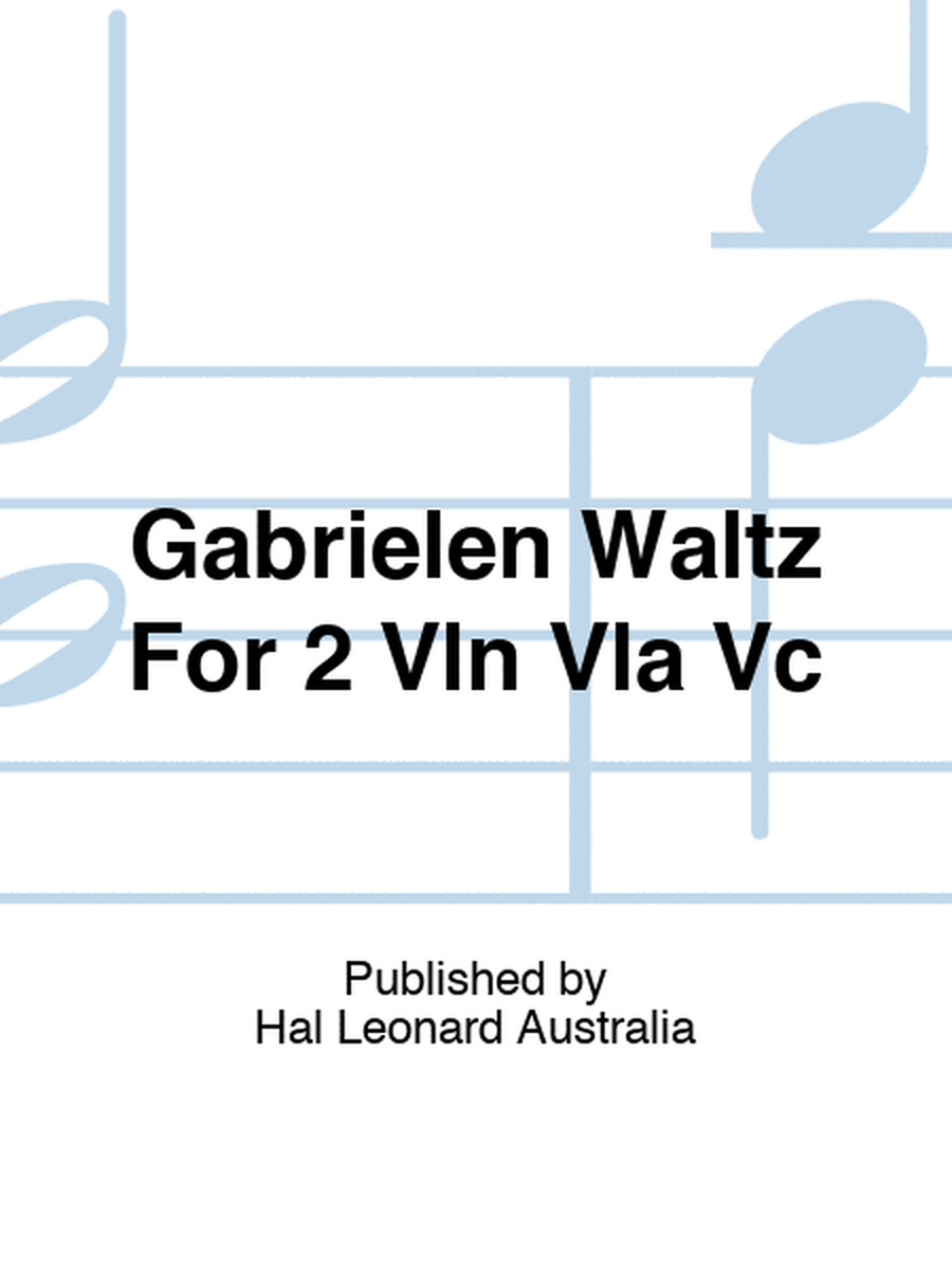 Gabrielen Waltz For 2 Vln Vla Vc