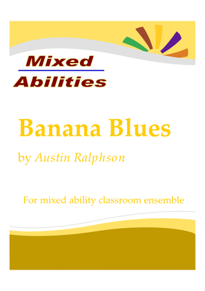 Book cover for Banana Blues for classrooms and school ensembles - Mixed Abilities Classroom and School Ensemble