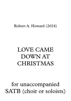 Book cover for Love Came Down at Christmas (SATB version)