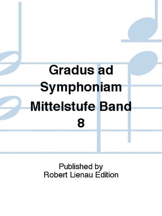 Gradus ad Symphoniam Mittelstufe Band 8