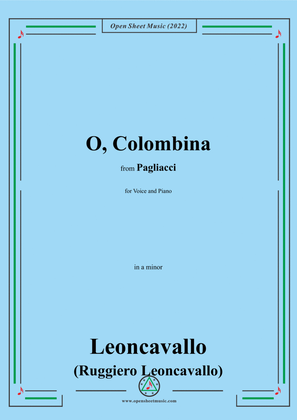 Leoncavallo-O,Colombina,in a minor,from 'Pagliacci(Dramma in due atti)',for Voice and Piano