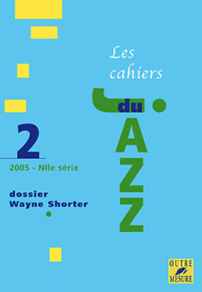 Les Cahiers du jazz No. 2 - Dossier Wayne Shorter