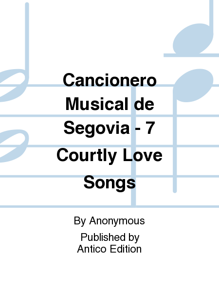 Cancionero Musical de Segovia - 7 Courtly Love Songs