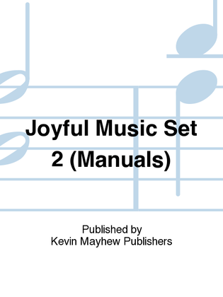 Book cover for Joyful Music Set 2 (Manuals)