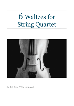 6 Waltzes for String Quartet