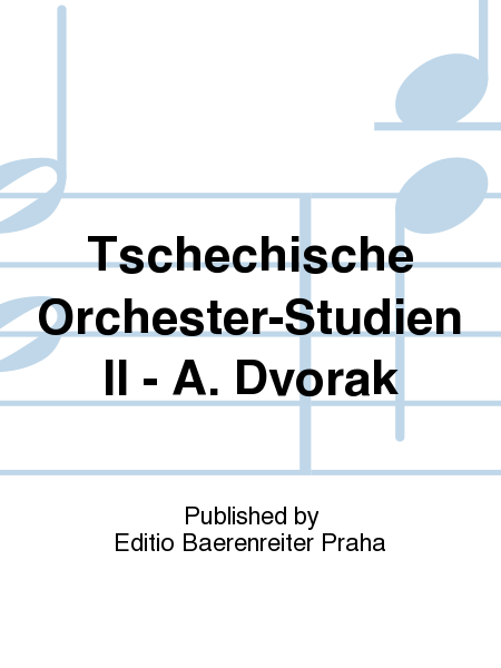 Tschechische Orchester-Studien II - A. Dvorák