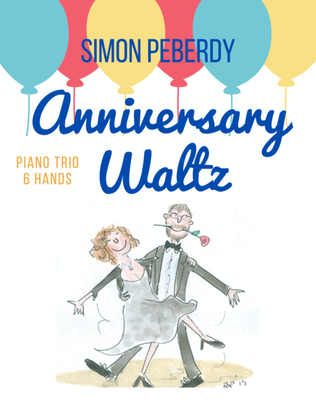 Book cover for Anniversary Waltz, a Trio for piano 6 hands by Simon Peberdy