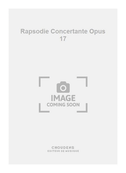 Rapsodie Concertante Opus 17