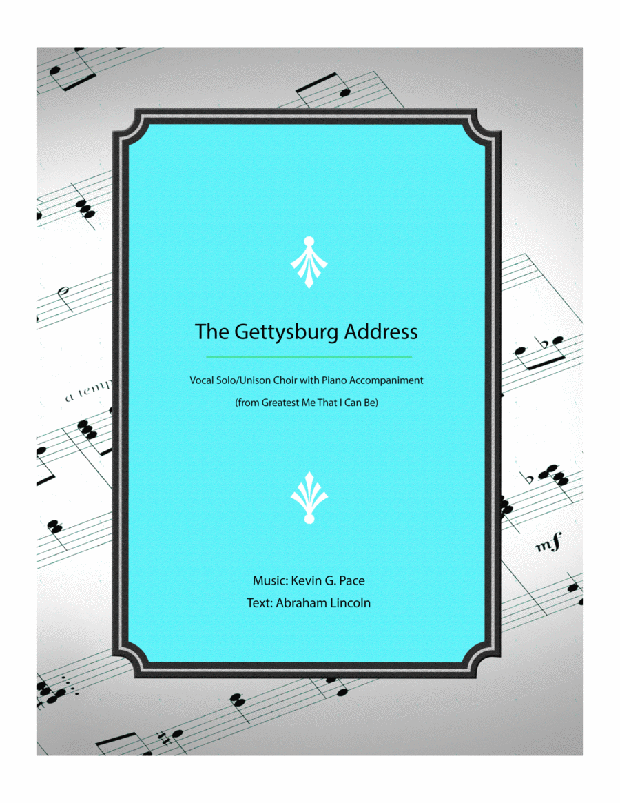 The Gettysburg Address - vocal solo / unison choral with piano accompaniment Unison Choir scores gallery preview page 1