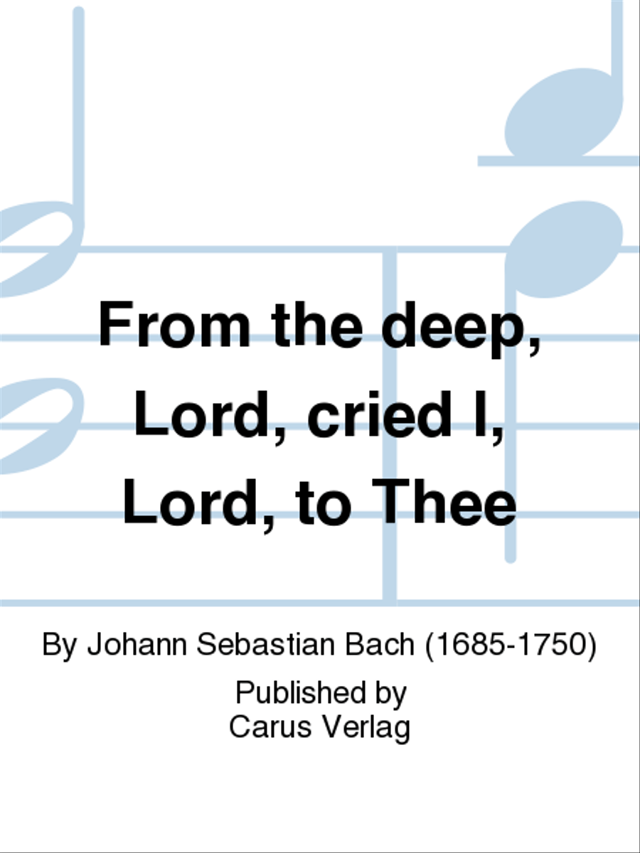Form the deep, Lord, cried I, Lord, to Thee (Aus der Tiefe rufe ich, Herr, zu dir) Voice scores gallery preview page 1