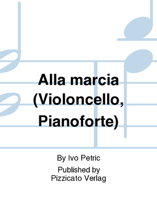 Alla marcia (Violoncello, Pianoforte)