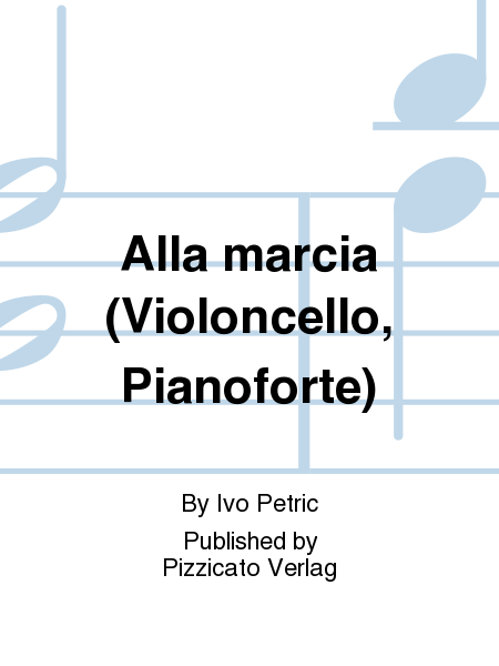 Alla marcia (Violoncello, Pianoforte)